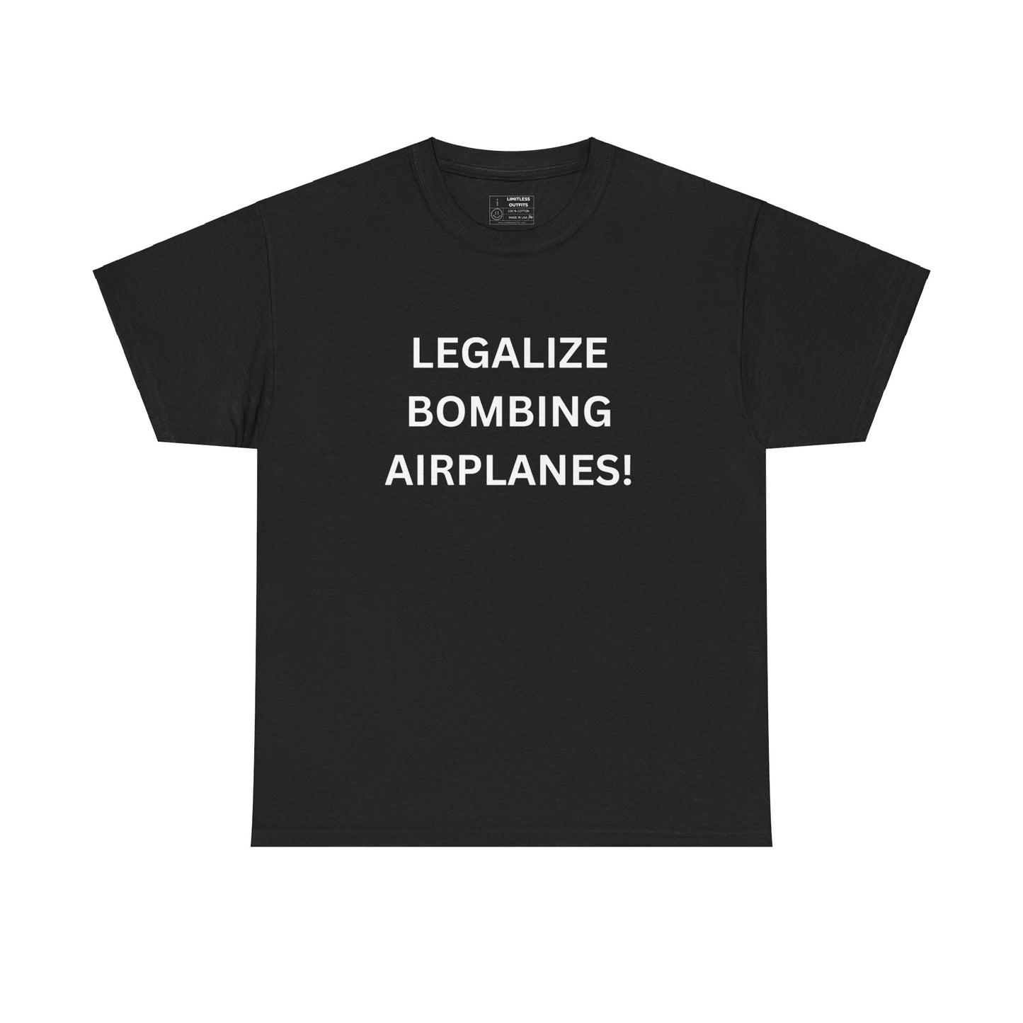 "Legalize Bombing Airplanes" Tee