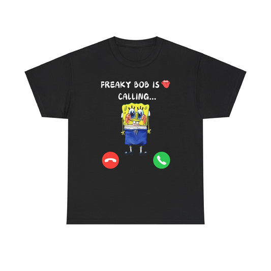 "Freaky Bob Is Calling" Tee