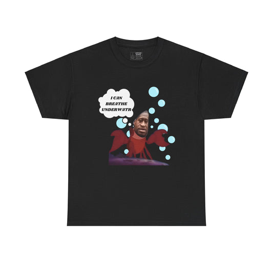 'I Can Breathe Underwater George Floyd" Tee