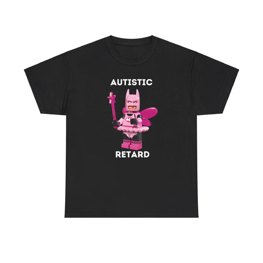 "Autistic R*tard" Tee