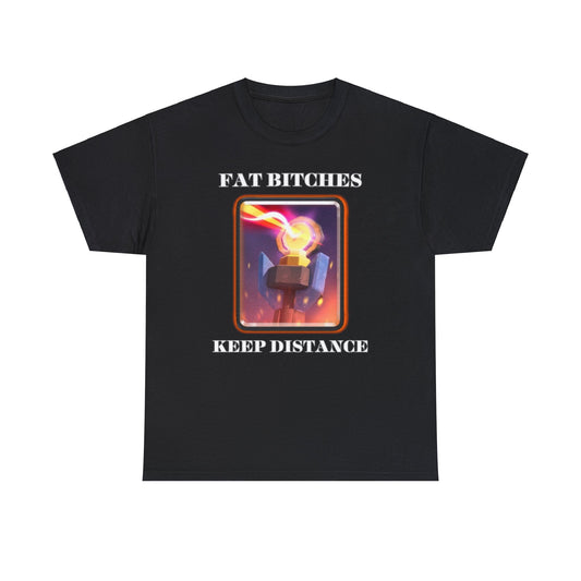 "Fat Bitches Stay Away" Tee