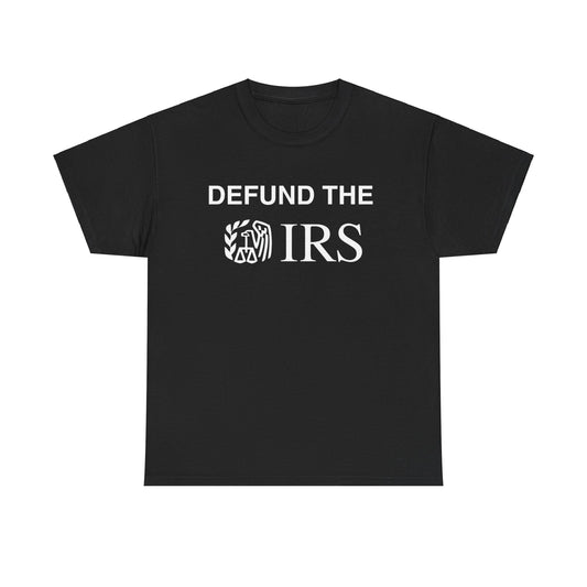 "Defund The Irs" Tee