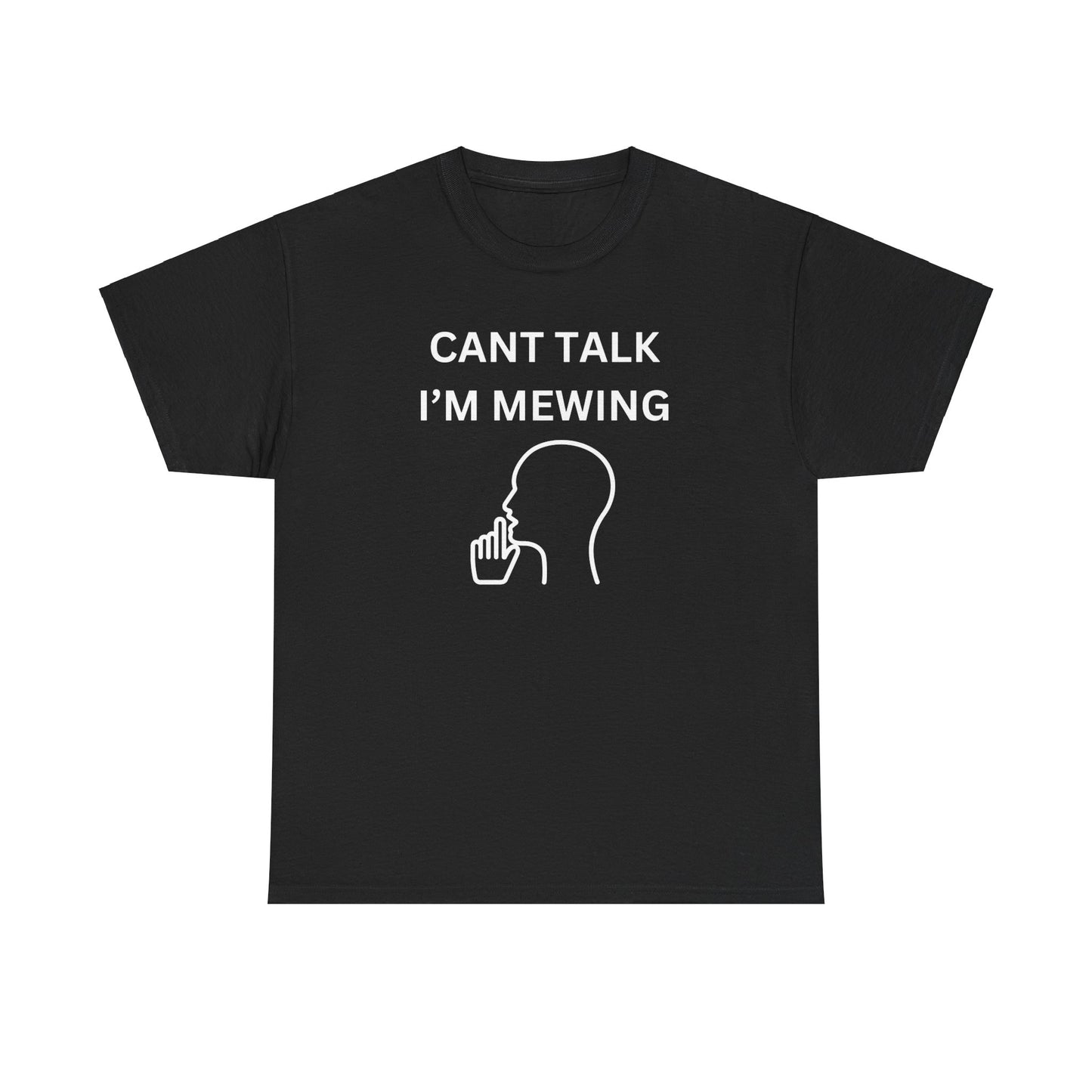 "I Cant Talk I'm Mewing" Tee