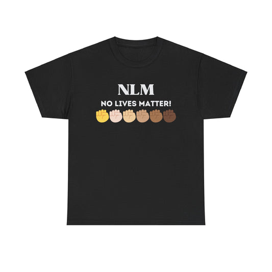 "No Lives Matter" Tee