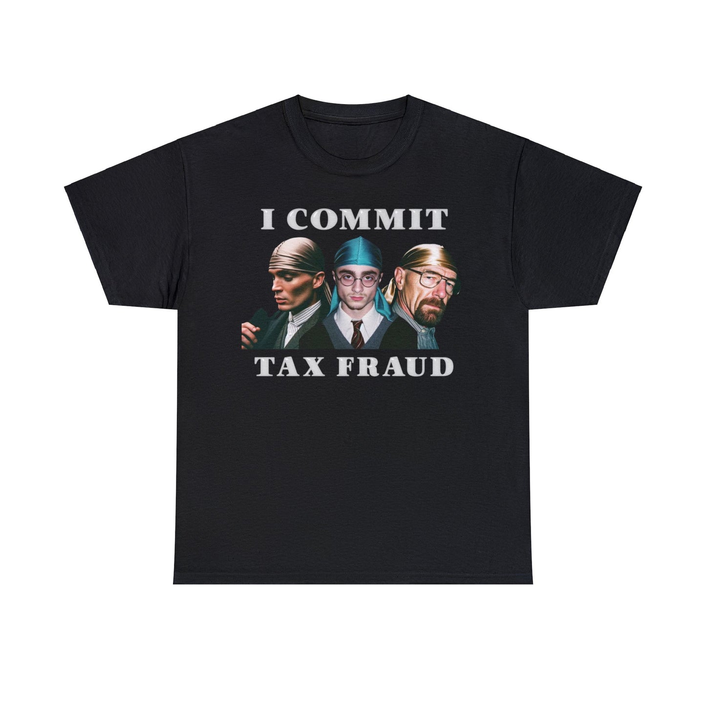 "I Commit Tax Fraud" Tee