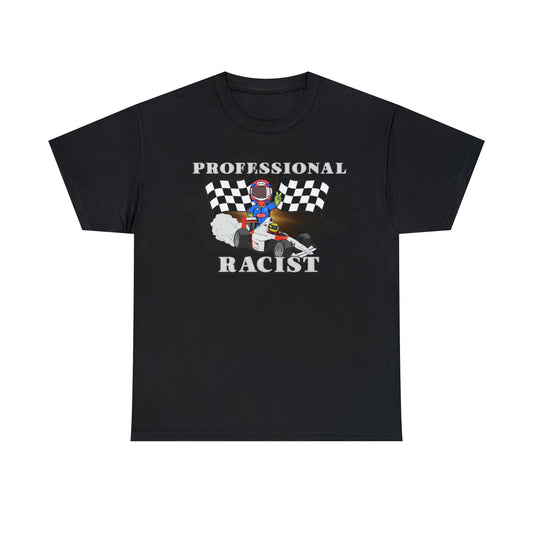 "professional racist" Tee