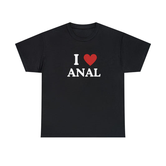 "I Love Anal" Tee